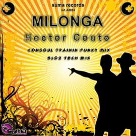 Milonga (Consoul Trainin Remix) Hector Couto