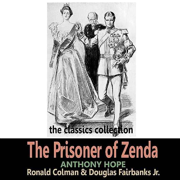 Обложка альбома «The Prisoner of Zenda by Anthony Hope» — Ronald Colman & Douglas Fairbanks, Jr.