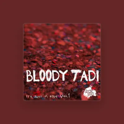Listen to Bloody Tadi, watch music videos, read bio, see tour dates & more!