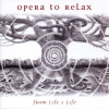 From Life 2 Life - Opera to Relax