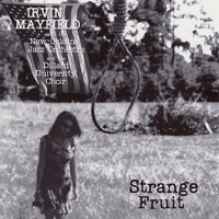 Strange Fruit - Dillard University Choir, Irvin Mayfield & New Orleans Jazz Orchestra