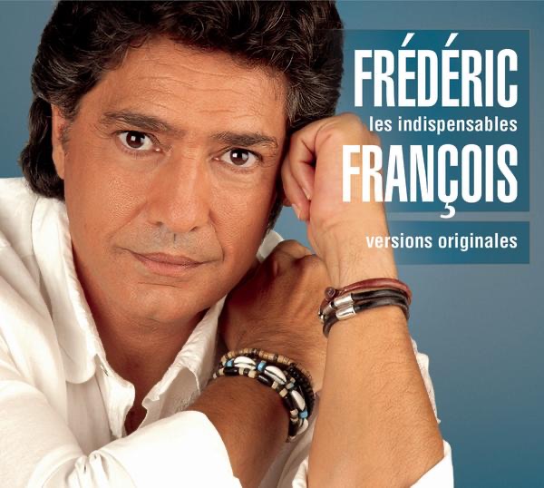 Les indispensables : Frédéric François