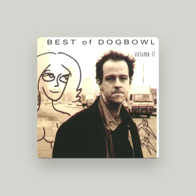 Listen to Dogbowl, watch music videos, read bio, see tour dates & more!