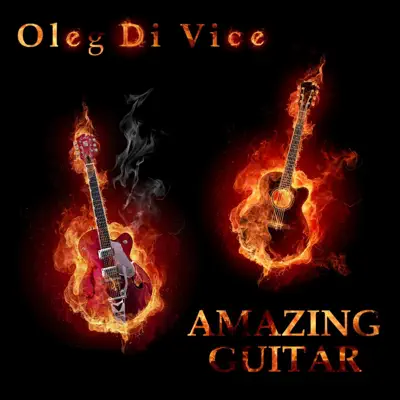 Listen to Amazing Guitar by Oleg Di Vice