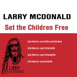 Set the Children Free (Lenny B Full Vocal Club Mix) Larry McDonald