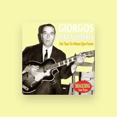 Listen to Giorgos Papasideris, watch music videos, read bio, see tour dates & more!