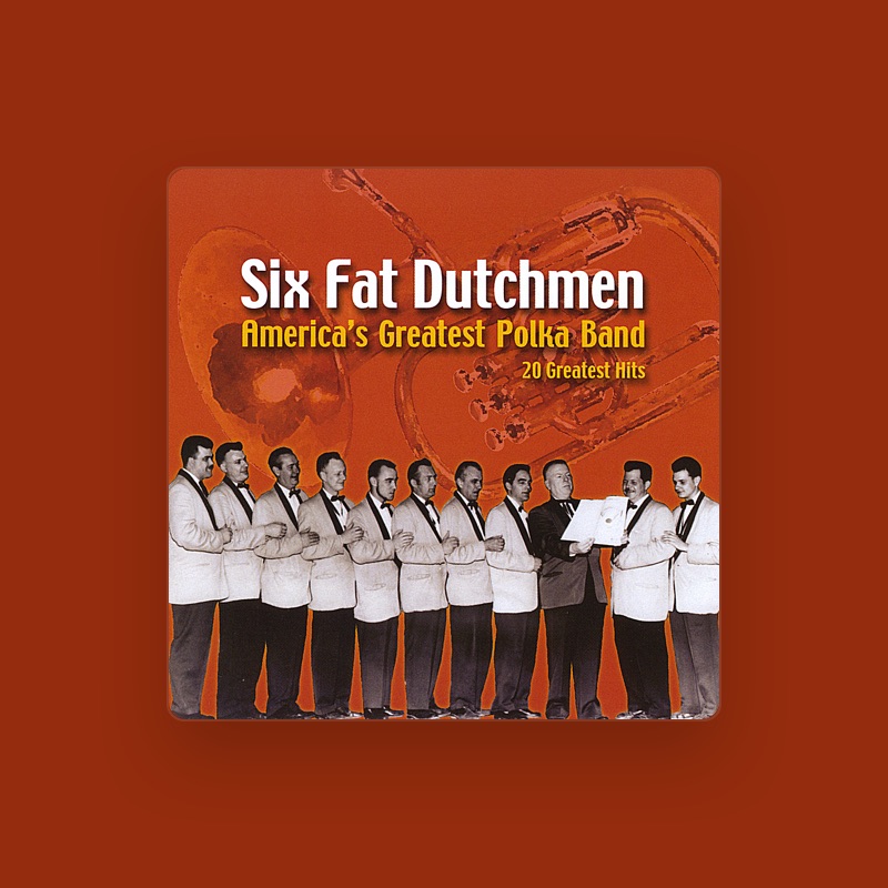 Six Fat Dutchmen