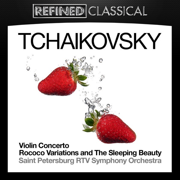 Обложка альбома «Tchaikovsky in High Definition: Violin Concerto, Rococo Variations and The Sleeping Beauty» — St. Petersburg Radio Symphony Orchestra, Stanislav Gorkovenko, Pavel Popov & Sergei Roldugin