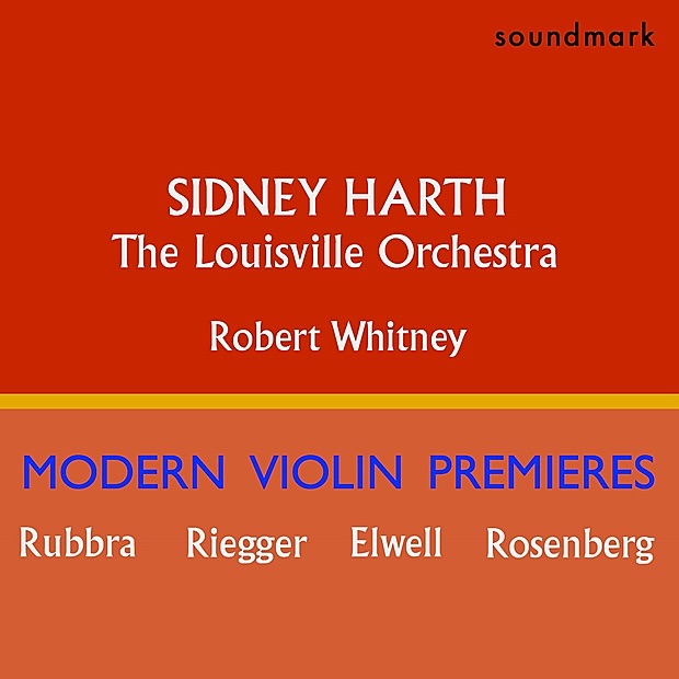 Обложка альбома «Sidney Harth Modern Violin Premieres: Edmund Rubbra, Herbert Elwell, Wallingford Riegger and Hilding Rosenberg» — The Louisville Orchestra, Robert Whitney & Sidney Harth