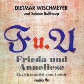 Frieda und Anneliese: Ein Sittenbild vom Lande