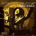 Celeda  Let The Music Use You Up