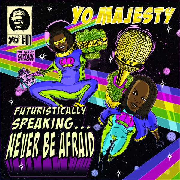 Обложка альбома «Futuristically Speaking… Never Be Afraid» — Yo Majesty
