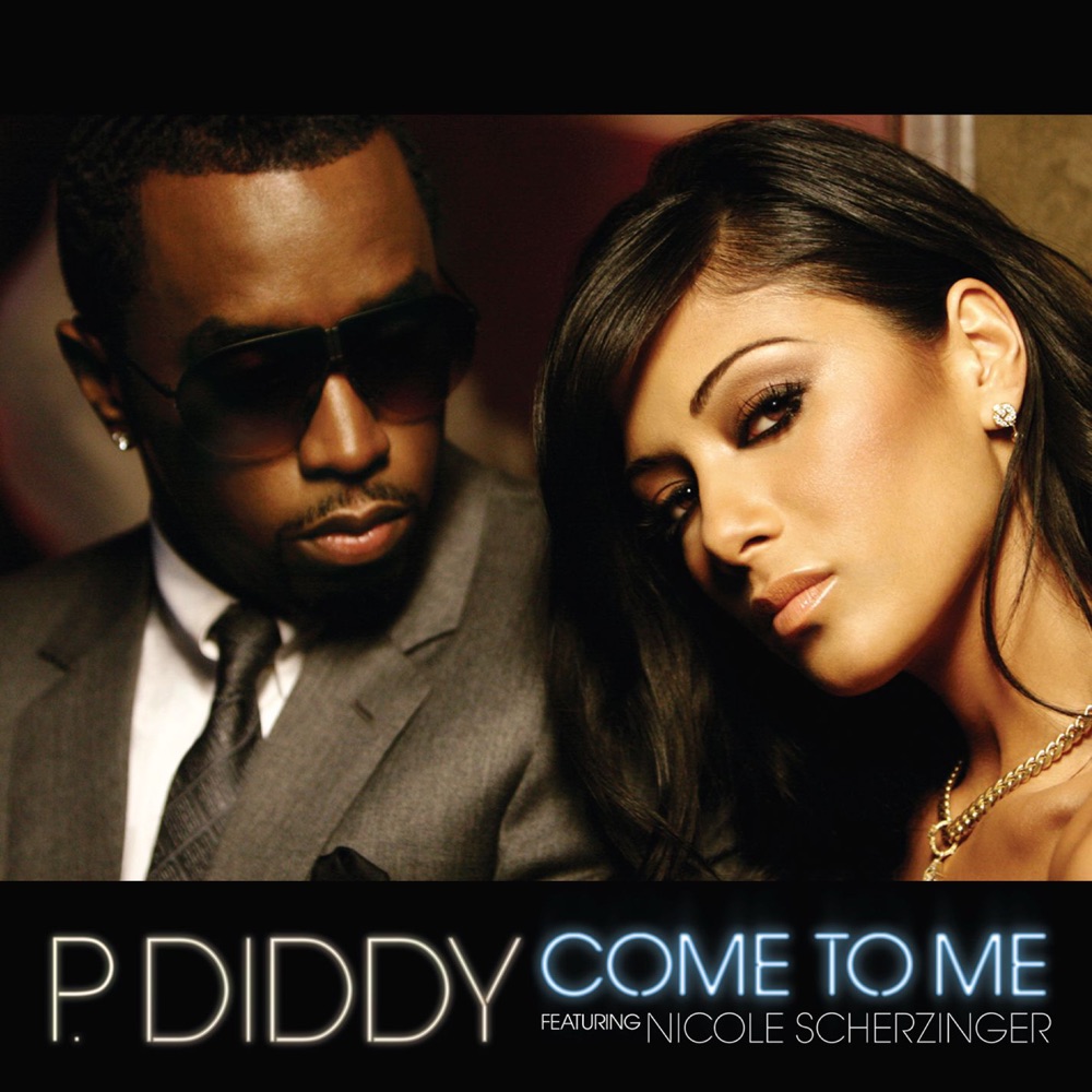 Обложка альбома «Come to Me - Single (feat. Nicole Scherzinger)» — P. Diddy featuring Nicole Scherzinger