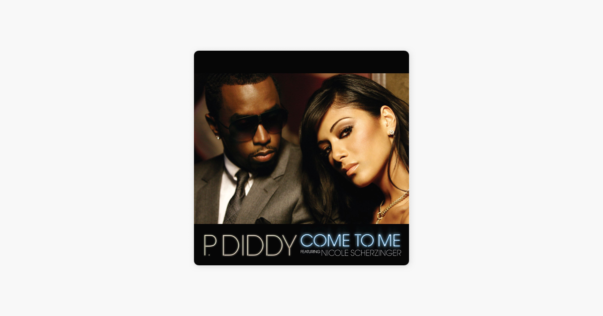 P Diddy Feat Nicole Scherzinger Come To Me