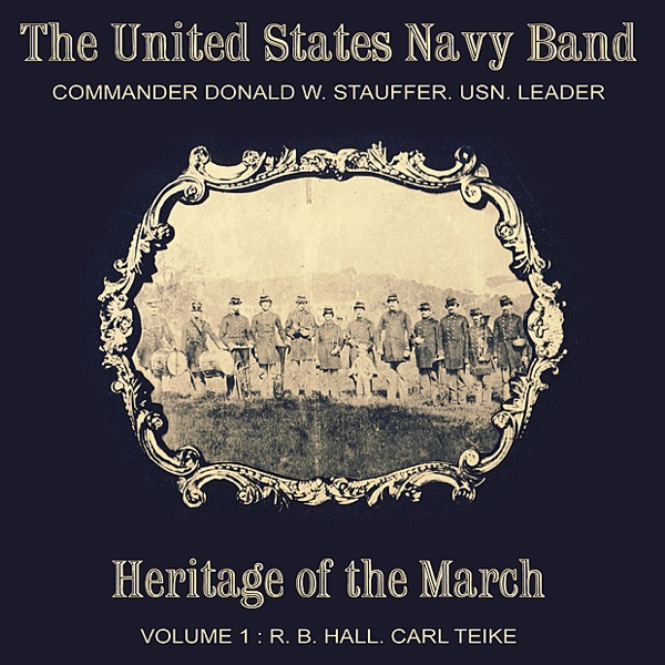 Heritage of the March, Vol. 1 - The Music of Hall and Teike