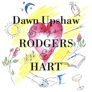 Dawn Upshaw Sings Rodgers & Hart