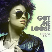 Got Me Loose - Single - Reesa Renee
