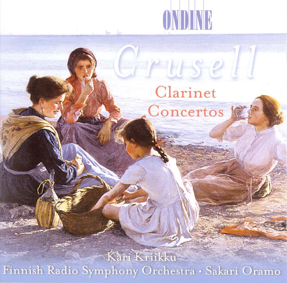 Обложка альбома «Crusell: Clarinet Concertos Nos. 1-3» — Sakari Oramo, Finnish Radio Symphony Orchestra & Kari Kriikku