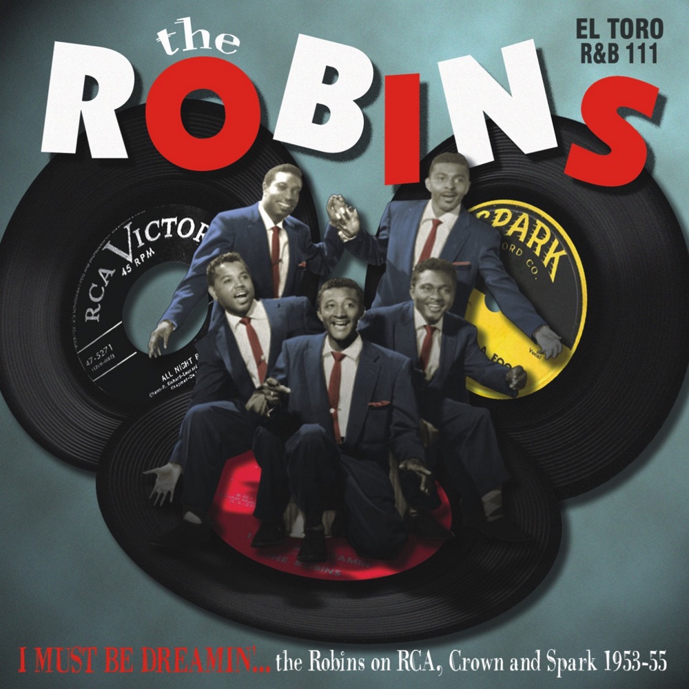 Обложка альбома «I Must Be Dreamin' - The Robins on RCA, Crown and Spark» — The Robins