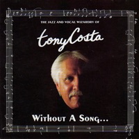 Without a Song... - Tony Costa