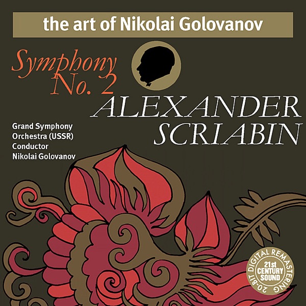 The Art of Nikolai Golovanov - Scriabin: Symphony No. 2