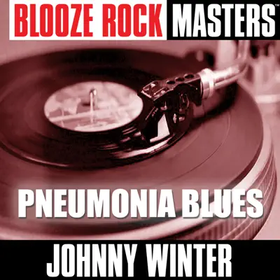 Blooze Rock Masters: Pneumonia Blues - Johnny Winter Blooze Rock Masters: Pneumonia Blues - Johnny Winter
