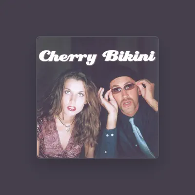 Listen to Cherry Bikini, watch music videos, read bio, see tour dates & more!