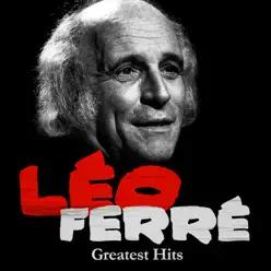 Léo Ferré : Greatest Hits (Remastered) - Leo Ferre