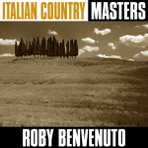 Italian Country Masters: Roby Benvenuto