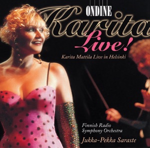 Vocal Recital: Mattila, Karita - Wagner, R. - Dvorak, A. - Verdi, G. - Strauss Ii - Sibelius, J. - Madetoja, L. - Hollander, F. (Karita Live!)