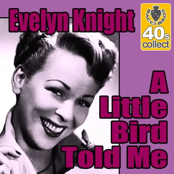 A Little Bird Told Me (Remastered) — Evelyn Knight