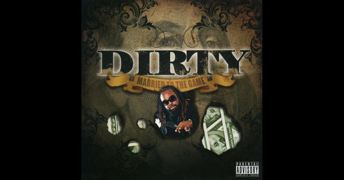 Married to the Game - Album by Dirty - Apple Music