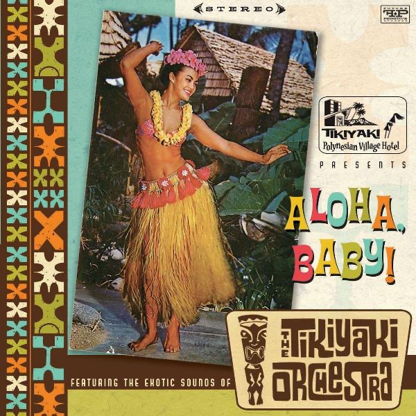 Aloha, Baby ! - Album by The Tikiyaki Orchestra - Apple Music