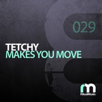 Makes You Move - Single - Tetchy
