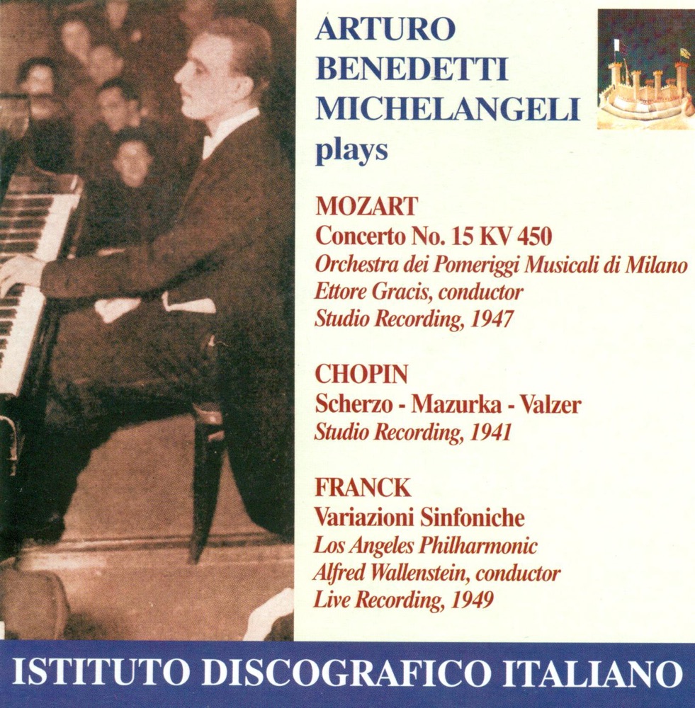 Обложка альбома «Mozart, W.A.: Piano Concerto No. 15 - Chopin, F.: Scherzo No. 2 - Mazurka No. 47 - Waltz No. 9 - Franck, C.: Symphonic Variations» — Milan Pomeriggi Musicali Symphony Orchestra, Ettore Gracis, Arturo Benedetti Michelangeli, Alfred Wallenstein & Los Angeles Philharmonic