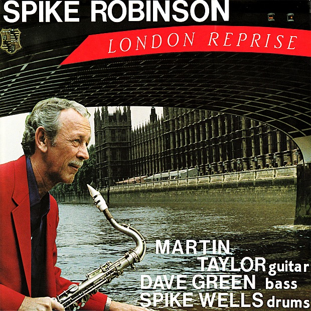 Обложка альбома «London Reprise» — Spike Robinson, Martin Taylor, Dave Green & Spike Wells