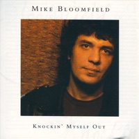Knockin' Myself Out - Mike Bloomfield