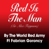 Red Is the Man (Sir Alex Ferguson) [feat. Fabrian Goroncy] - The World Red Army