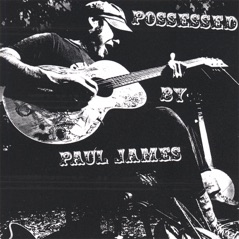 Possessed By Paul James