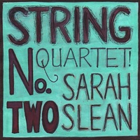 String Quartet No. 2 - Sarah Slean