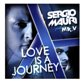 Love Is a Journey (Original Vocal Mix) Sergio Mauri & Mr. V
