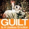 Guilt Is a Useless Emotion (DJ Dan Club Mix Edit) - New Order lyrics