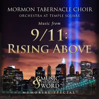 9/11: Rising Above - EP - Mormon Tabernacle Choir 9/11: Rising Above - EP - Mormon Tabernacle Choir
