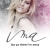 Da Ya Think I'm Sexy - Single