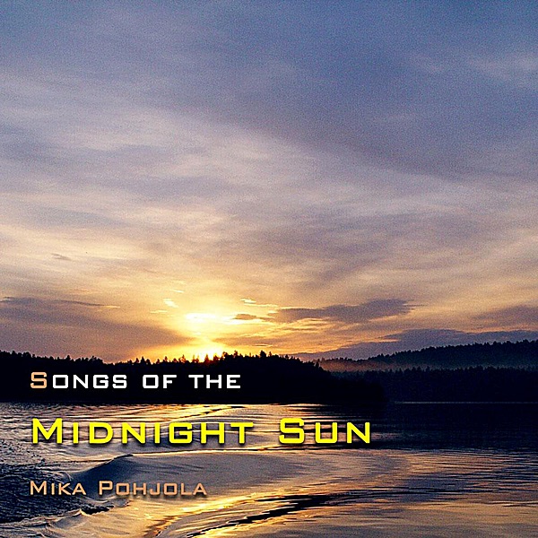 Обложка альбома «Songs of the Midnight Sun» — Mika Pohjola
