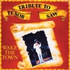 Tribute to Tenor Saw: Wake the Town