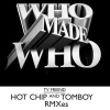 TV Friend (Hot Chip Remixs) - Single