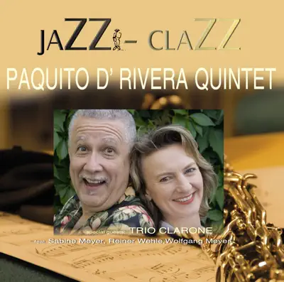 Listen to Jazz-Clazz by Paquito D'Rivera Quintet
