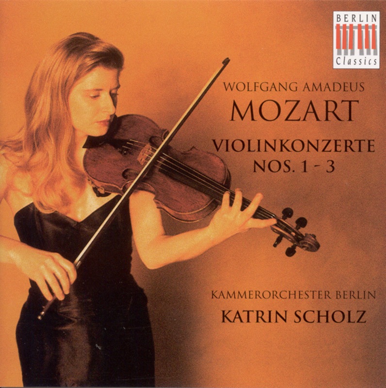 Обложка альбома «Mozart: Violin Concertos Nos. 1, 2 and 3» — Katrin Scholz & Berlin Chamber Orchestra