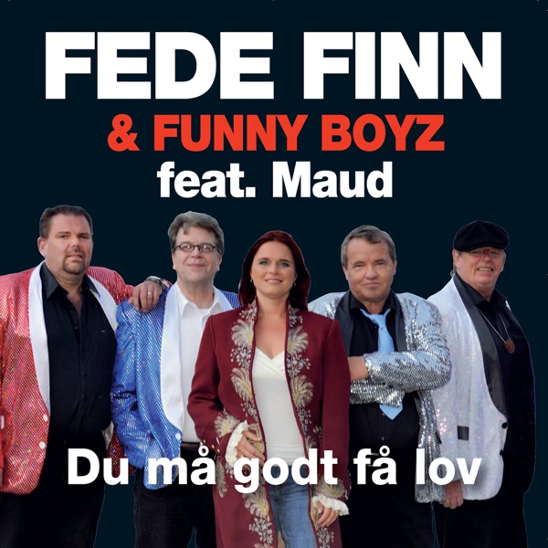 Fede Finn & Funny Boyz - Du Må Godt Få Lov